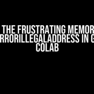 Solving the Frustrating MemoryError: cudaErrorIllegalAddress in Google Colab