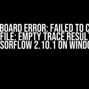 Tensorboard ERROR: Failed to Capture Profile: Empty Trace Result on TensorFlow 2.10.1 on Windows