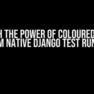 Unleash the Power of Coloured Output from Native Django Test Runner